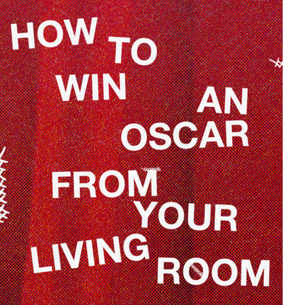 How To Win an Oscar From Your Living Room