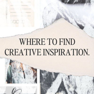 Where to find creative inspiration.