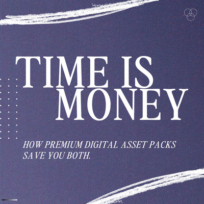 Time is Money: How Premium Digital Asset Packs Save You Both.