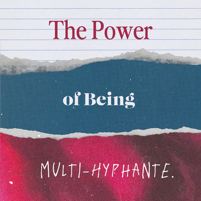 The Power of Being Multi-Hyphenate