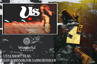 US (A SHORT FILM): DAN ROBINSON FOR SAMM HENSHAW